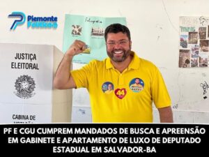 PF e CGU cumprem mandados de busca e apreensão em gabinete e apartamento de luxo de deputado estadual em Salvador